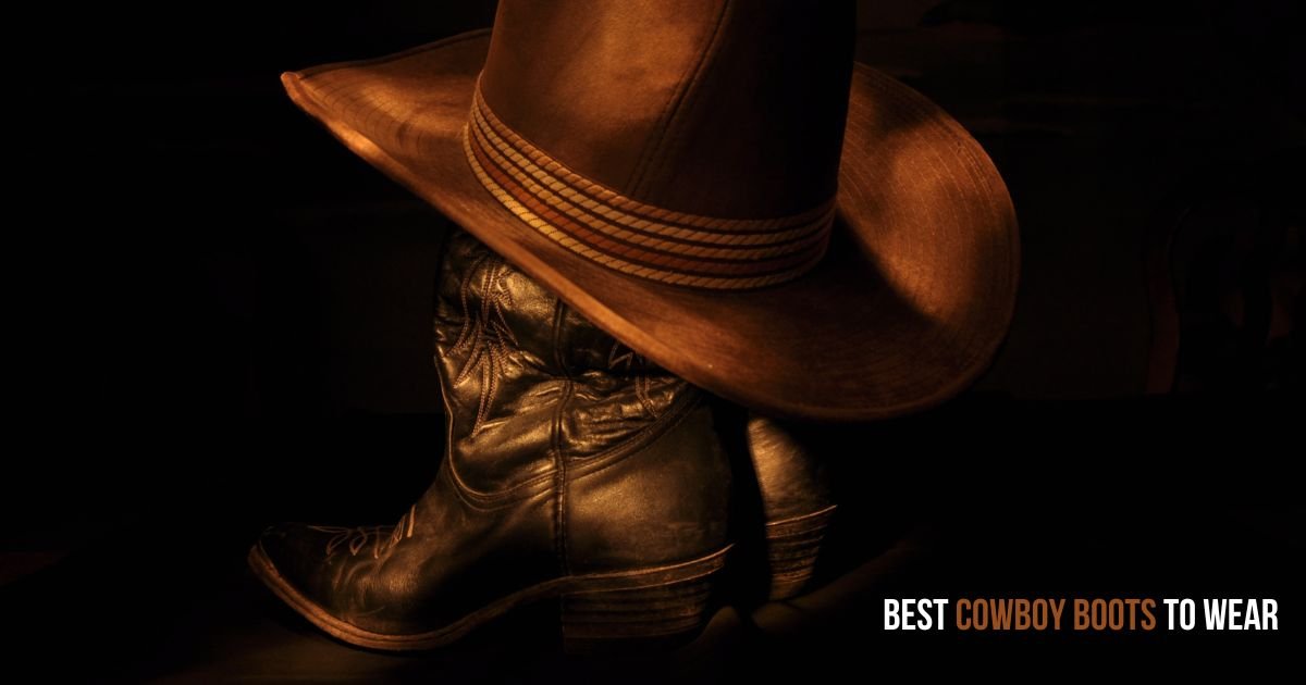 Step Up Your Style: The Best Cowboy Boots to Wear