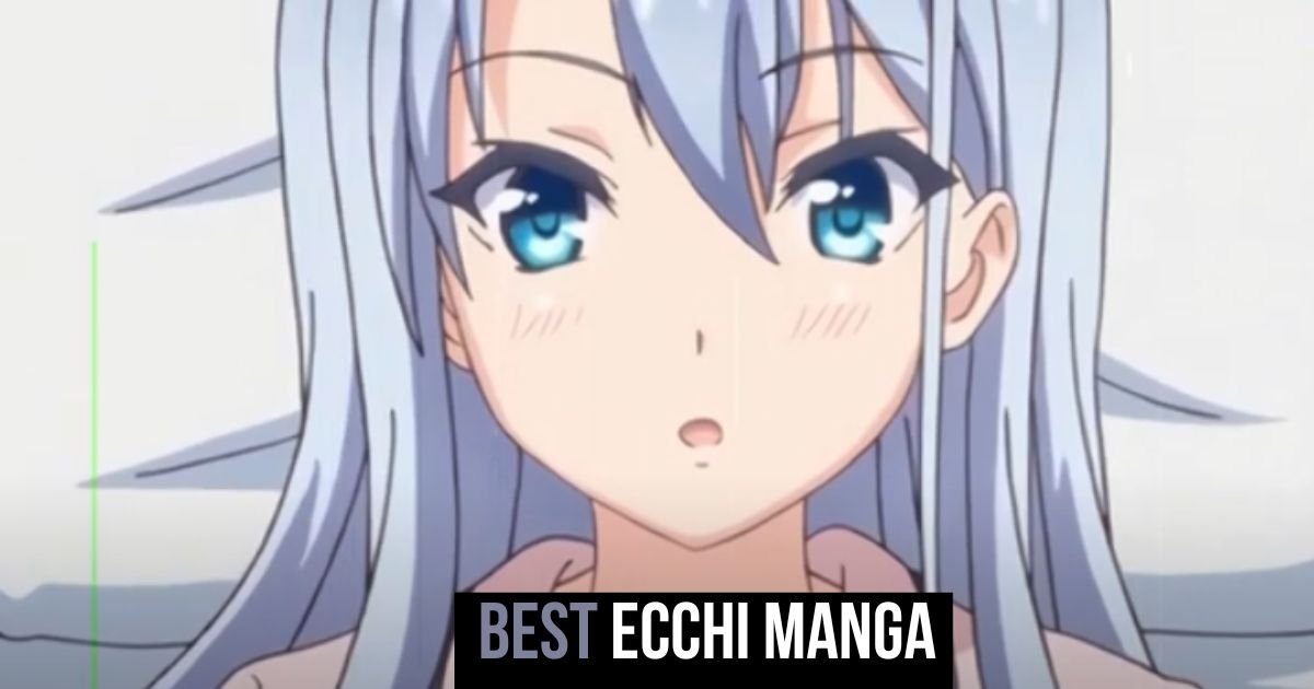 Best Ecchi Manga: Top Picks for Fans