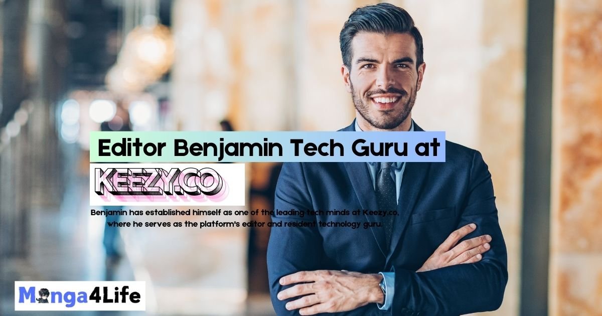 Editor Benjamin Tech Guru at Keezy.co