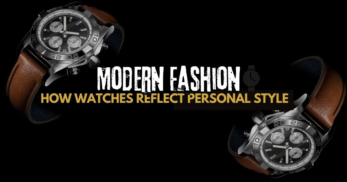 How Watches Reflect Personal Style