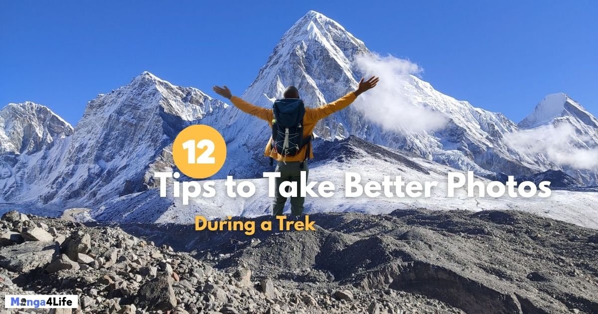 12 Tips to Take Better Photos During a Trek